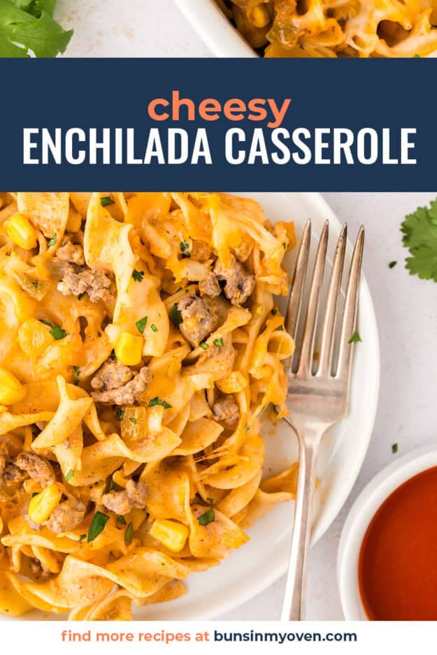 Plate full of beef enchilada casserole with text for PInterest.