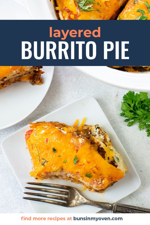 sliced burrito pie on plate with text for Pinterest.